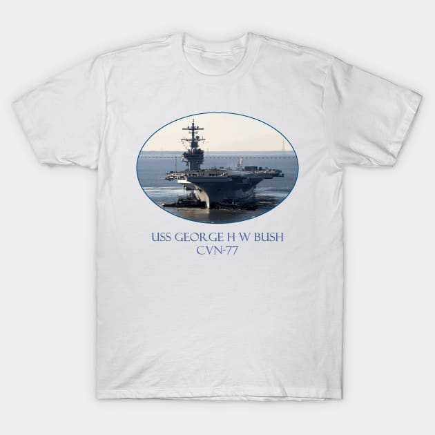 USS George H W Bush  CVN-77 T-Shirt by Naves